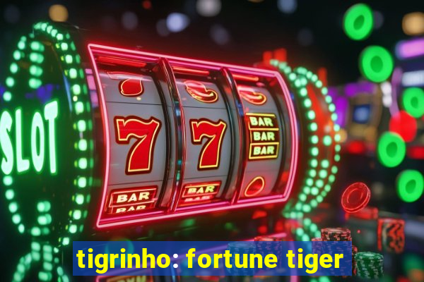 tigrinho: fortune tiger